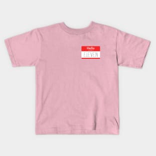 Hello My Name is Eleven Kids T-Shirt